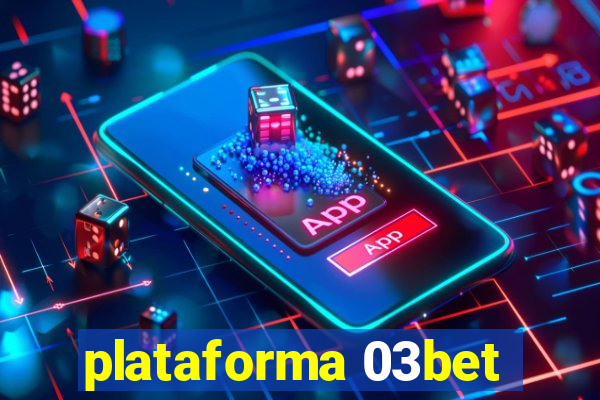 plataforma 03bet